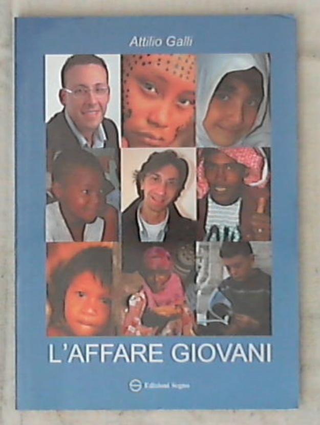 L' affare giovani / Attilio Galli