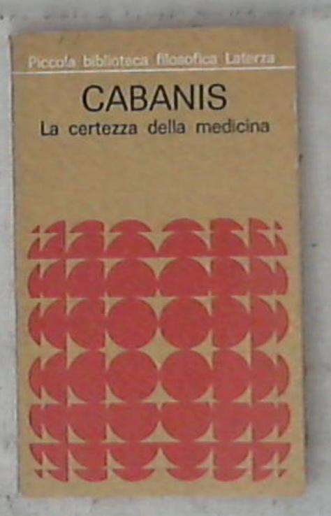 La certezza della medicina / Cabanis
