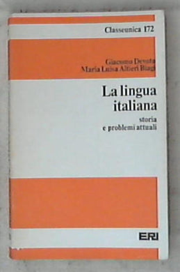 La lingua italiana : storia e problemi attuali / Giacomo Devoto