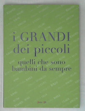 I grandi dei piccoli : quelli che sono bambini da sempre