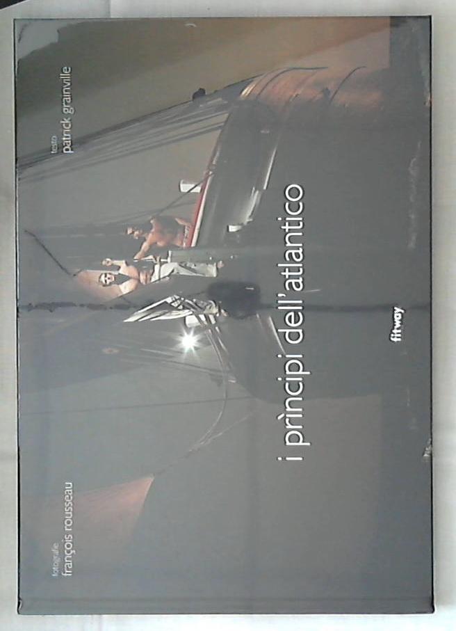 I prìncipi dell'Atlantico / Patrik Grainville - Sigillato
