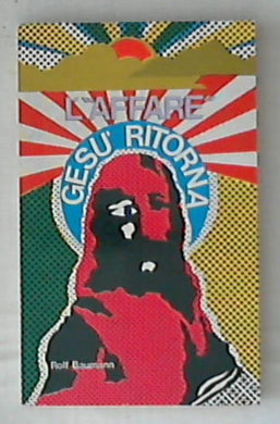 L' affare Gesu ritorna / Rolf Baumann