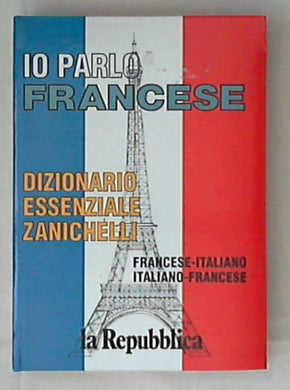 Dizionario essenziale Zanichelli / francese-italiano, italiano-francese - Rilegato