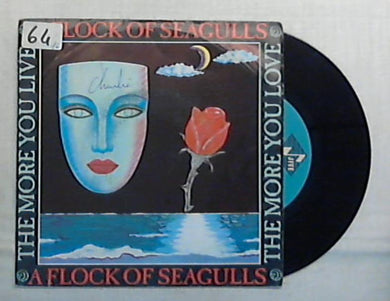 45 giri - 7'' - A Flock Of Seagulls - The More You Live, The More You Love - Jive 5000