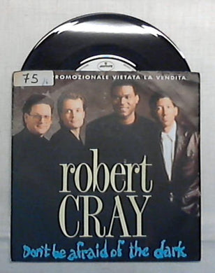 45 giri - 7'' - Robert Cray - Don't Be Afraid Of The Dark - 5000 803 / Promo