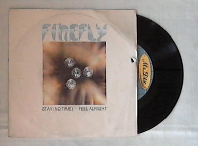 45 giri - 7'' - Firefly - Stay (No Time) / Feel Alright - MD 31048