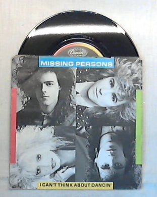 45 giri - 7'' - Missing Persons - I Can't Think About Dancin' - 06 2013477