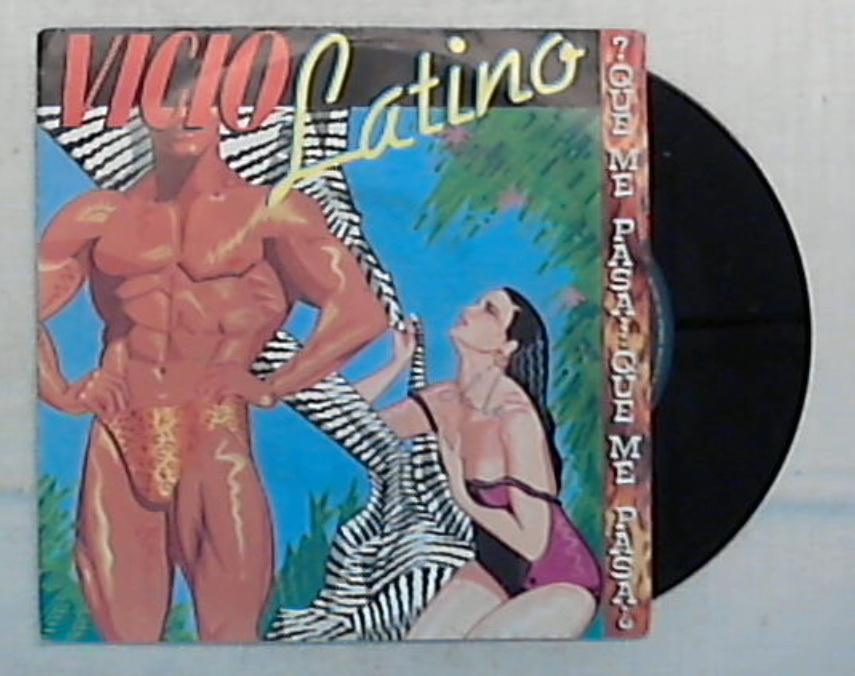 45 giri - 7'' - Vicio Latino - Que Me Pasa...Que Me Pasa - EPC A 3966