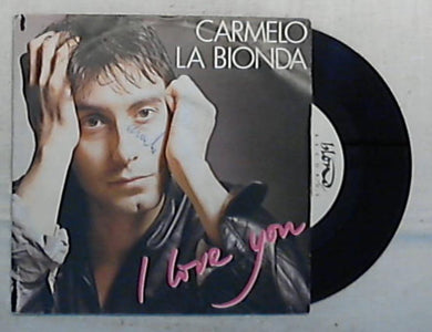 45 giri - 7'' - Carmelo La Bionda - I Love You - BLD A 4559 / Italo Disco