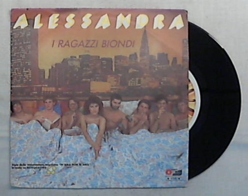 45 giri - 7'' - Alessandra - I Ragazzi Biondi - FM 13076 / Italo Disco