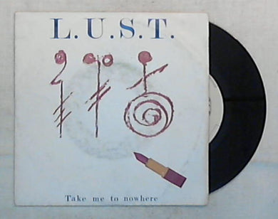 45 giri - 7'' - L.U.S.T. - Take Me To Nowhere - INT 10581 / Italo Disco
