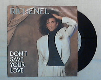 45 giri - 7'' - Richenel - Don't Save Your Love - EPC 650844 7