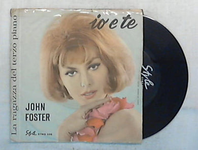45 giri - 7'' - John Foster - Io E Te - S.T.M.S. 598
