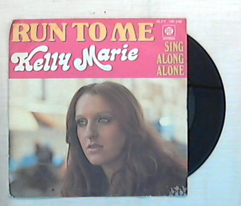 45 giri - 7'' - Kelly Marie - Run To Me / PY. 140246