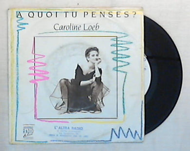 45 giri - 7'' - Caroline Loeb - A Quoi Tu Penses? - 885836-7