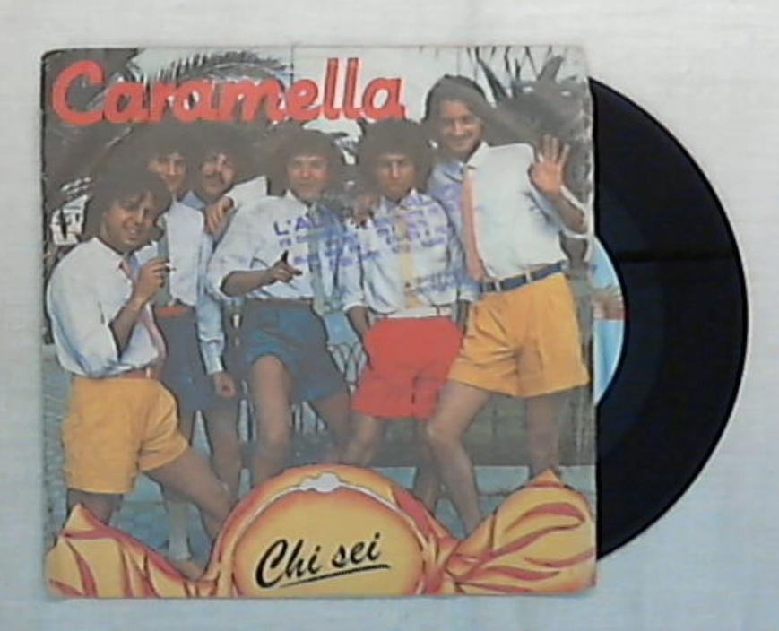 45 giri - 7'' - Caramella - Chi Sei - P 627
