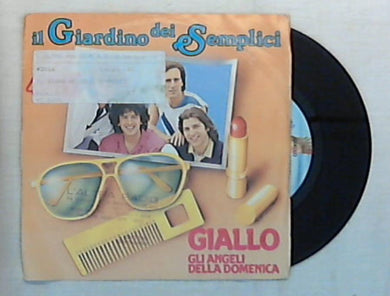 45 giri - 7'' - Il Giardino Dei Semplici - Giallo / Gli Angeli Della Domenica - P 7305