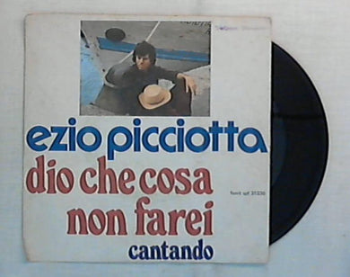 45 giri - 7'' - Ezio Picciotta - Dio Che Cosa Non Farei - SPF 31330