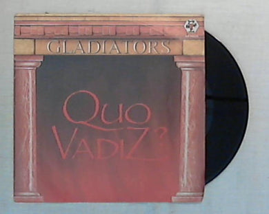 45 giri - 7'' - Gladiators - Quo Vadiz - BR 50329