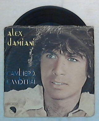 45 giri - 7'' - Alex Damiani - Cambierò, Cambierai - 3C 006-18475