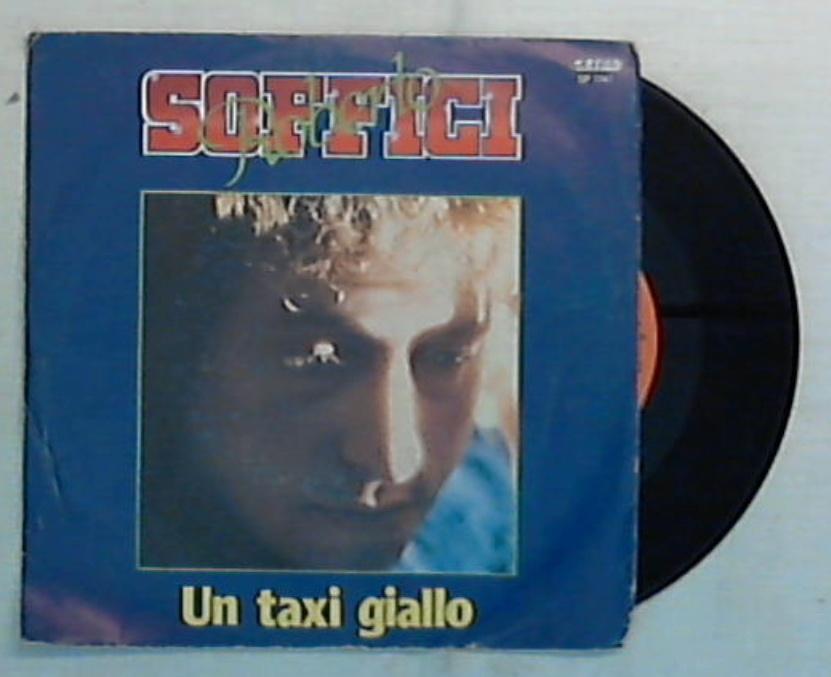45 giri - 7'' - Roberto Soffici - Un Taxi Giallo - SP 1747