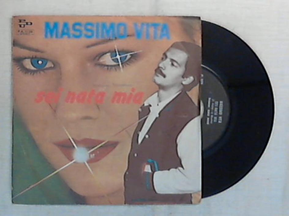 45 giri - 7'' - Massimo Vita - Sei Nata Mia - P.A 1126