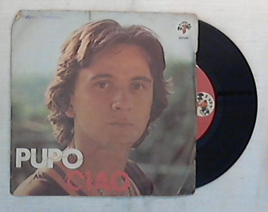 45 giri - 7'' - Pupo - Ciao - BR 068