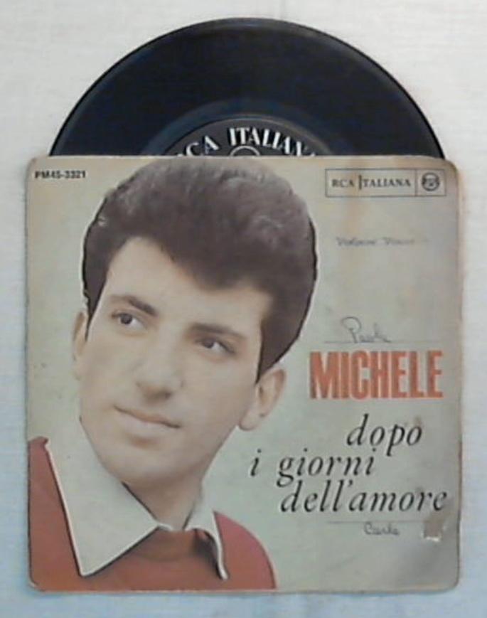 45 giri - 7'' - Michele - Dopo I Giorni Dell'Amore - PM45-3321