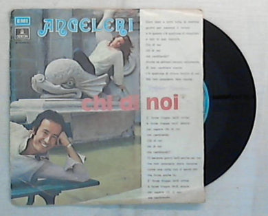 45 giri - 7'' - Angeleri - Chi Di Noi - 3C 006 18049