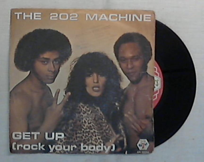 45 giri - 7'' - The 202 Machine - Get Up (Rock Your Body) / Only