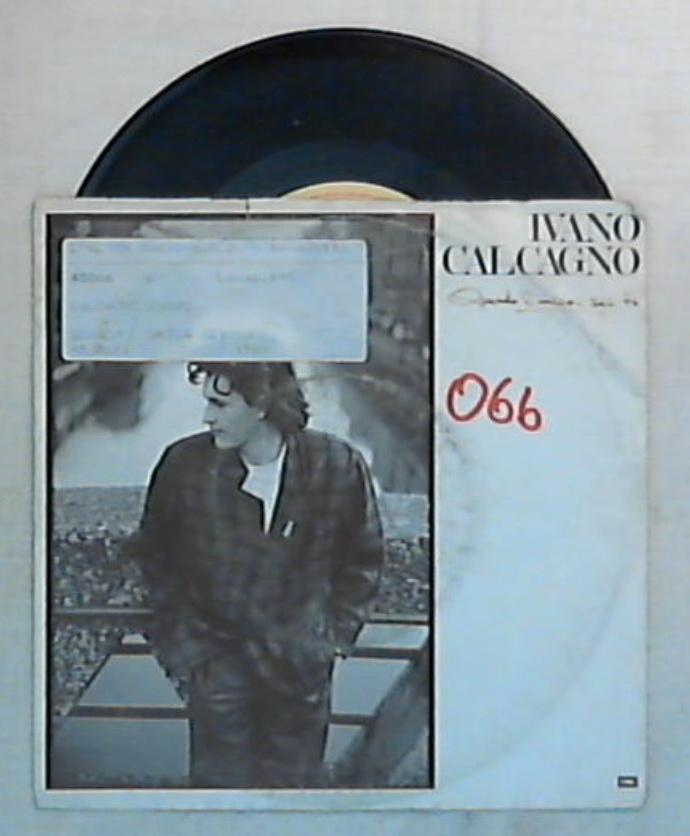 45 giri - 7'' - Ivano Calcagno - Quando L'Unica Sei Tu / Amici Come Prima - 06 1187427