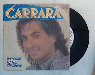 45 giri - 7'' - Carrara - Welcome To The Sunshine - DDD A 6246  / Italo Disco