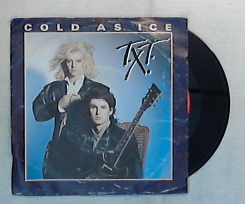 45 giri - 7'' - T.X.T. - Cold As Ice / cbsa 6551