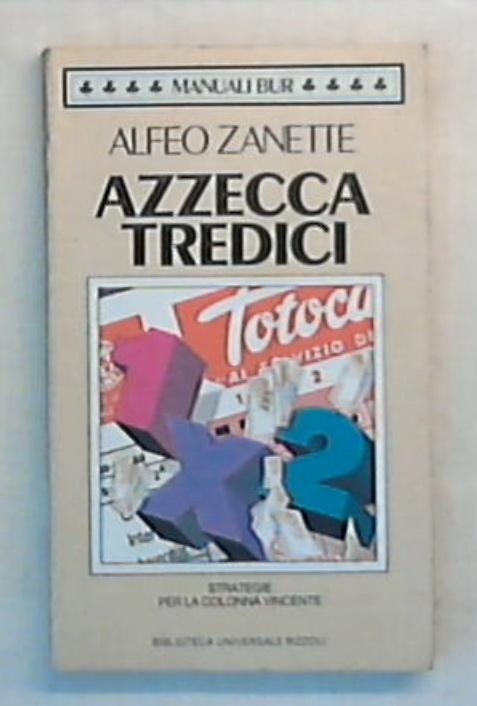 Azzeccatredici / Alfeo Zanette - Sigillato