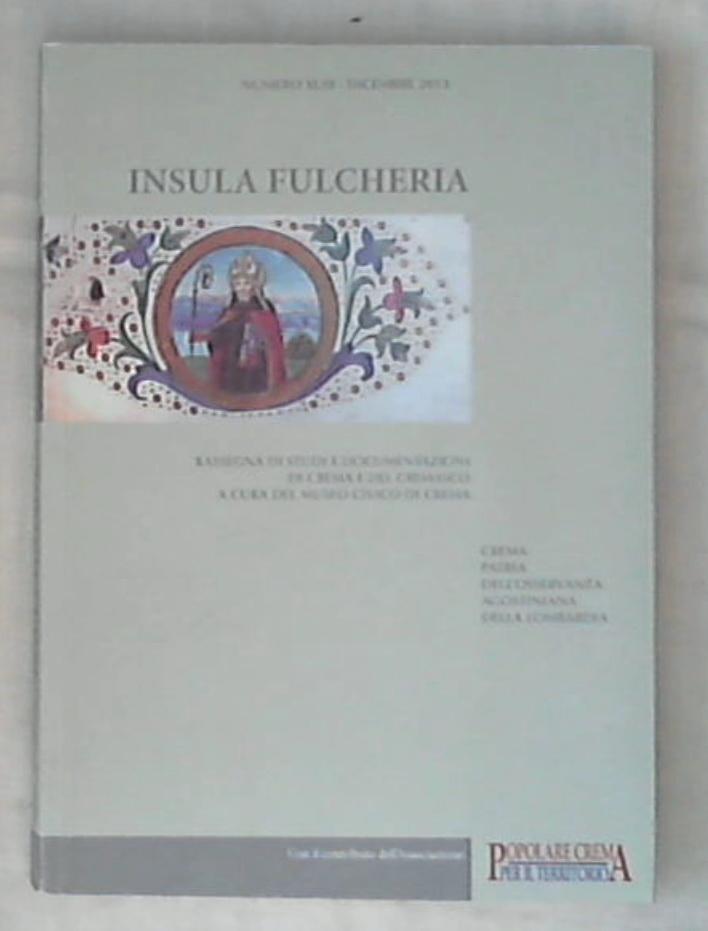 Crema, patria dell'osservanza agostiniana della Lombardia / Insula Fulcheria