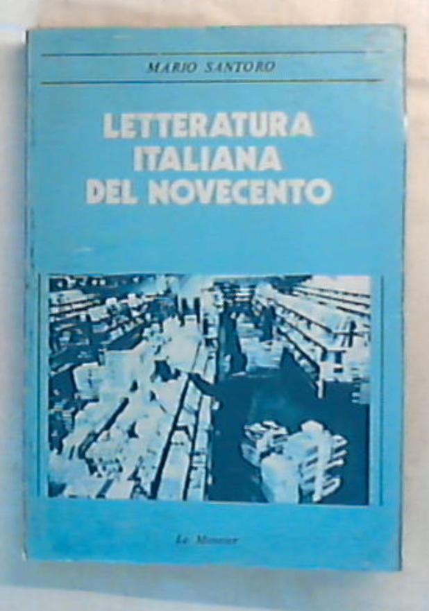 Letteratura italiana del Novecento / Mario Santoro