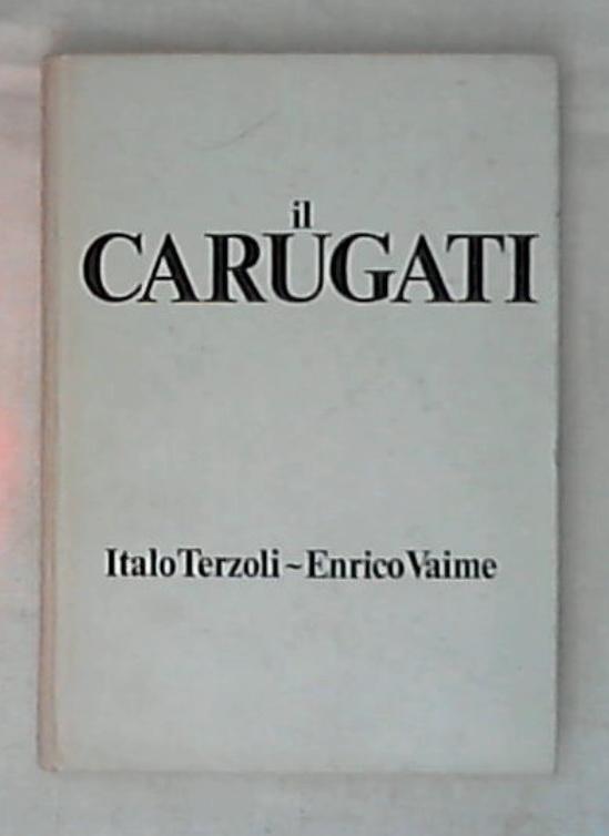 Il Carugati / Italo Terzoli e Enrico Vaime - Rilegato