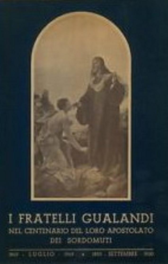 I fratelli Gualandi nel centenario dell'apostolato dei sordomuti / 1849 - Bologna 8 luglio - 1949