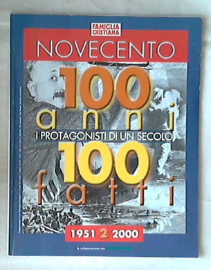 Novecento : 100 anni 100 fatti / i protagonisti di un secolo (1951-2000)