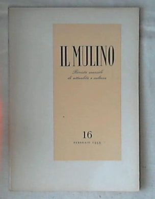 Il mulino : rivista mensile di attualità e cultura / numero 16 febbraio 1953