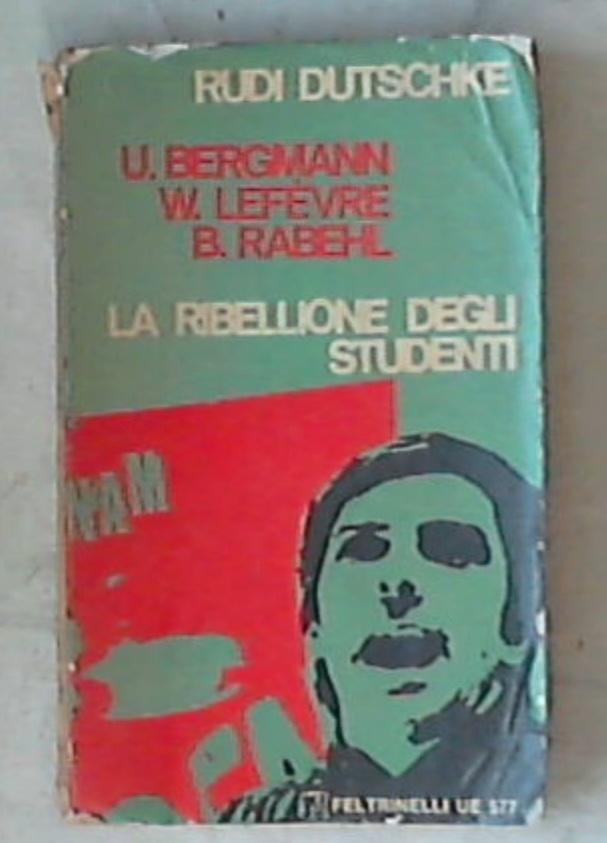 La ribellione degli studenti ovvero La nuova opposizione / Uwe Bergmann