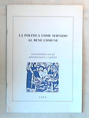 La politica come servizio al bene comune / Gastone Simoni