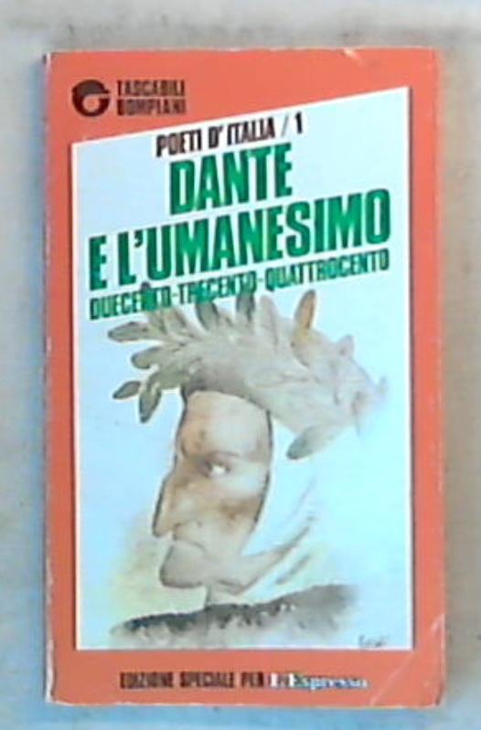 Dante e l'umanesimo : Duecento Trecento Quattrocento / Enzo Golino