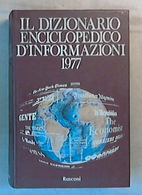 Il dizionario enciclopedico d'informazioni : 1977 / Giuseppe Alberto Orefice - Rilegato