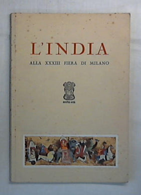 L' India alla XXXIII Fiera di Milano / S. S. Bajpai et al.