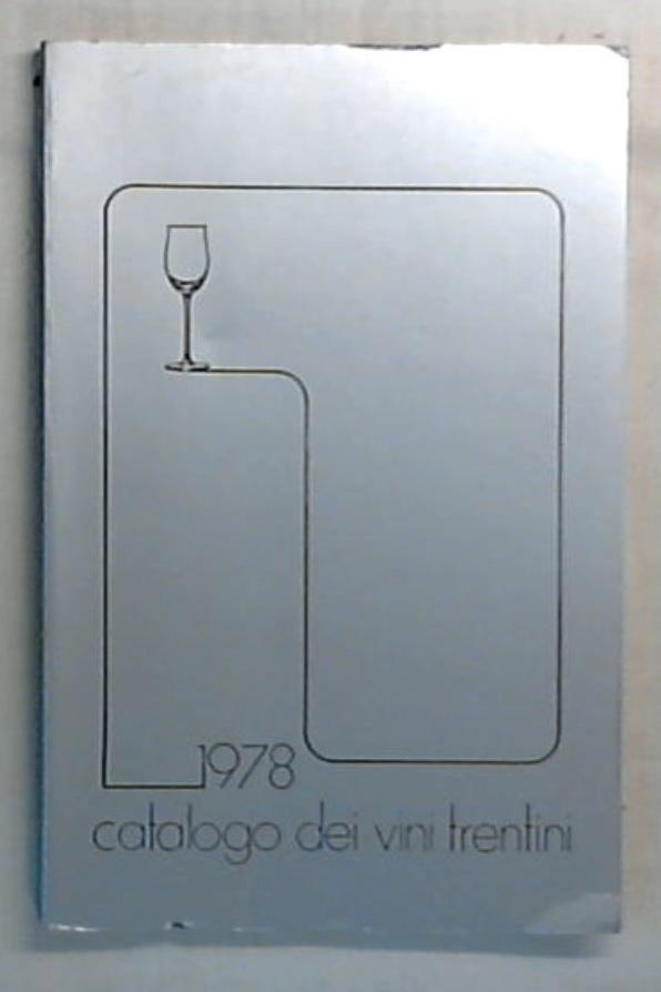 Catalogo 1978 dei vini trentini / Comitato vitivinicolo provinciale, Trento