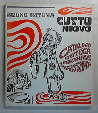 Gusto nuovo : catalogo Enoteca regionale permanente La Serenissima / Bruno Patuna