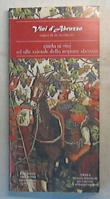 Vini d'Abruzzo : valori di un territorio / Giuseppe Cavaliere