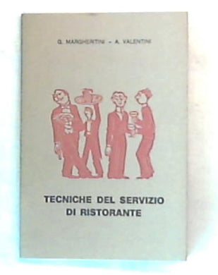 Tecniche del servizio di ristorante / G. Margheritini, A. Valentini