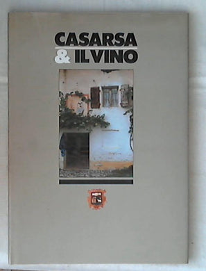 Casarsa & il vino / Isi Benini - Rilegato